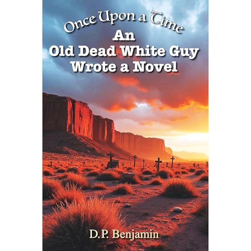 Once Upon a Time an Old Dead White Guy Wrote a Novel Audiolibro Por Donald Benjamin arte de portada