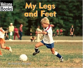 My Legs and Feet (Welcome Books)
