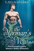The Merman's Vow: Paranormal Fantasy Monster Shifter Instalove Romance (Desires of the Merman) B08BR4XFMD Book Cover