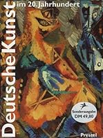 Deutsche Kunst im 20. Jahrhundert. Sonderausgabe. Malerei und Plastik 1905 - 1985. 3791314629 Book Cover