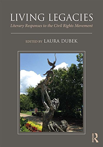 Living Legacies: Literary Responses to the Civil Rights Movement      1st Edition, Kindle Edition