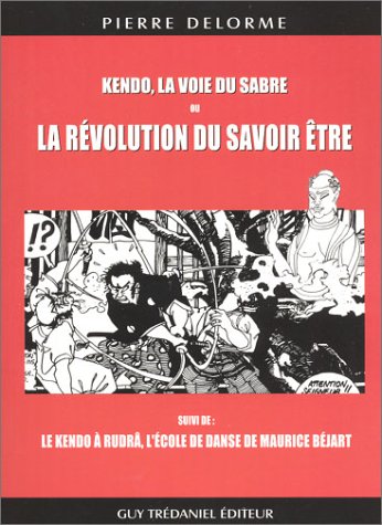 Télécharger Kendo, la voie du sabre ou La Révolution du savoir être - Le Kendo à Rudrâ, l'école de danse de Gratuit