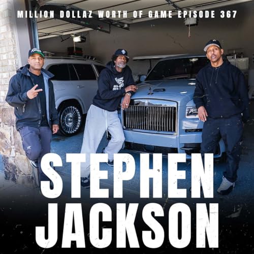 STEPHEN JACKSON - MILLION DOLLAZ WORTH OF GAME EPISODE 368
