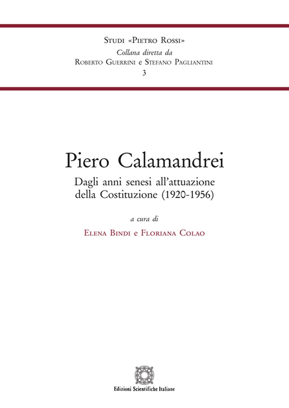 Piero Calamandrei Dagli Anni Senesi All'attuazione Della Costituzione - 4