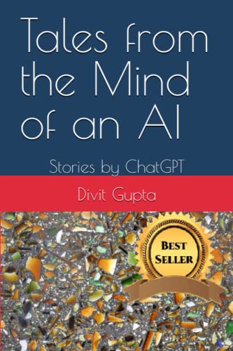 Tales from the Mind of an AI: Stories by ChatGPT