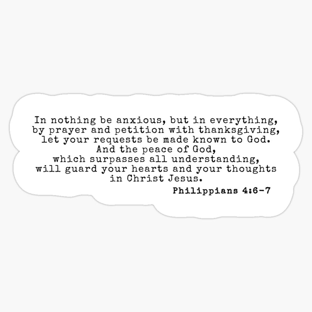 In Nothing Be Anxious Philippians 4:6-7 Christian Bible Quote Sticker Vinyl Waterproof Sticker Decal Car Laptop Wall Window Bumper Sticker 5"