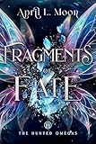 Fragments of Fate: A Fae Romantasy Novella (The Hunted...