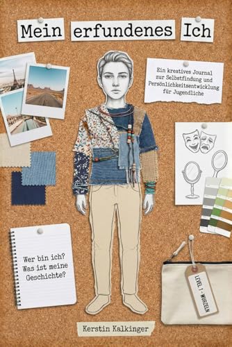 Mein erfundenes Ich: Ein kreatives Journal zur Selbstfindung und Persönlichkeitsentwicklung für Jugendliche