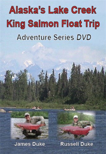 Alaska Fishing: DVD & Ultimate Guide! Lake Creek King Salmon Float Trip