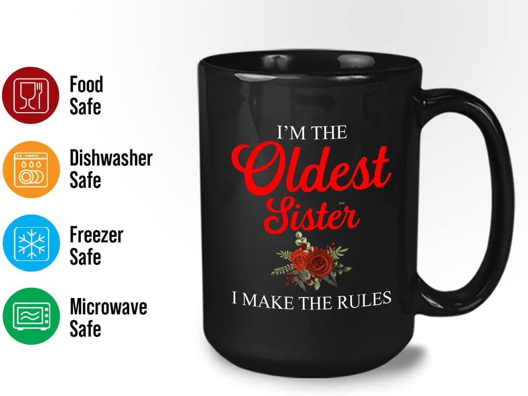 Bubble Hugs Sister from sister Coffee Mug 15oz Black - I'm Oldest Sister I Make The Rules - Sassy Sissy Sibling Twins Relationship Younger Elder Stepsister Housemate Family Joke