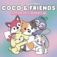 Coco and Friends Volume One: A Cute and Cozy Animal Friends Coloring Book for Kids, Teens, and Adults B0F5NZ1GGQ Book Cover
