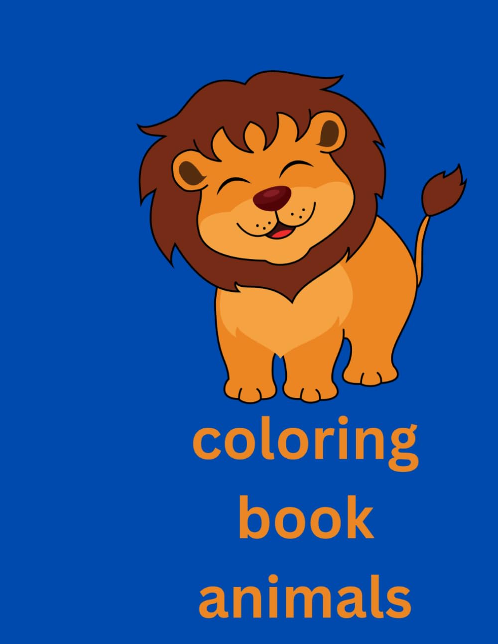 Coloring Book Animals: Coloring Book for Toddlers Ages 2-4.