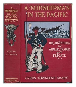 Hardcover A Midshipman in the Pacific, His Adventures on Whaler, Trader and Frigate Book