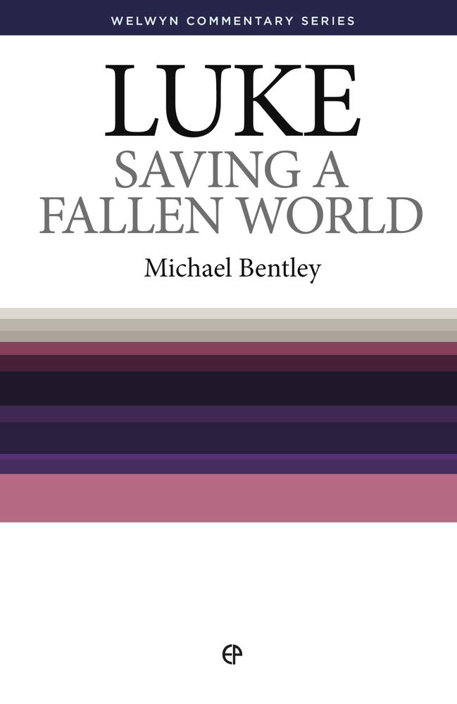 Luke: Saving a Fallen World (Welwyn Commentary Series)