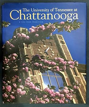 The University of Tennessee at Chattanooga: a 125-Year Tradition
