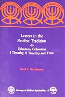 Letters in the Pauline Tradition: Ephesians, Colossians, I Timothy, II Timothy, and Titus (Message of the Fathers of the Church) 089453579X Book Cover