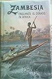 Zambesia, England's El Dorado in Africa (Rhodesiana reprint library--silver series)