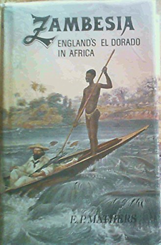 Zambesia, England's El Dorado in Africa (Rhodesiana reprint library--silver series)