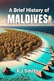 A Brief History of the Maldives
