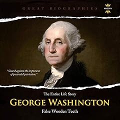 The Entire Life Story of George Washington: False Wooden Teeth Titelbild