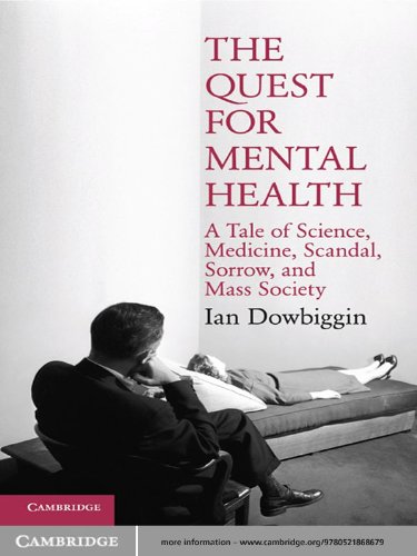 The Quest for Mental Health: A Tale of Science, Medicine, Scandal, Sorrow, and Mass Society (Cambridge Essential Histories)