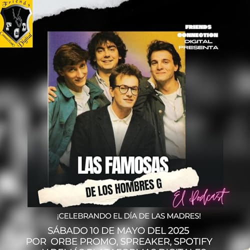 "LAS FAMOSAS DE LOS HOMBRES G" (T2, EPISODIO 44, FCD RADIO)