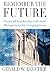 Remember the Future: Financial Leadership and Asset Management for Congregations