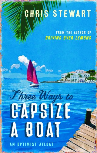 Télécharger Three Ways to Capsize a Boat: An optimist afloat (English Edition) Livre PDF Gratuit