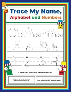 Trace My Name, Alphabet, and Numbers Workbook for Catherine: Letter and Number Tracing with Arrow Guides and Start Dots