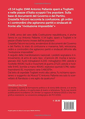 Il Fattaccio Di Via Della Missione: L'attentato A Togliatti E La Rivoluzione Impossibile Nelle Carte Del Governo E Del Partito - 2
