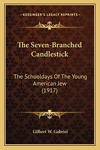 The Seven-Branched Candlestick: The Schooldays Of The Young American Jew (1917)