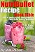 NutriBullet Recipe Book Bible: 100+ Declicious Smoothies for Life Long Health (Easy to Make Under 3 Minutes) (Nutribullet Natural Healing Foods Recipes Series)