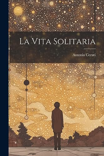 La Vita Solitaria (Italian Edition)