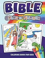 Bible Color by Number Coloring Book For Kids: A Fun & Easy Way To Learn Christian-Themed Stories! B0D7TRVZ9C Book Cover