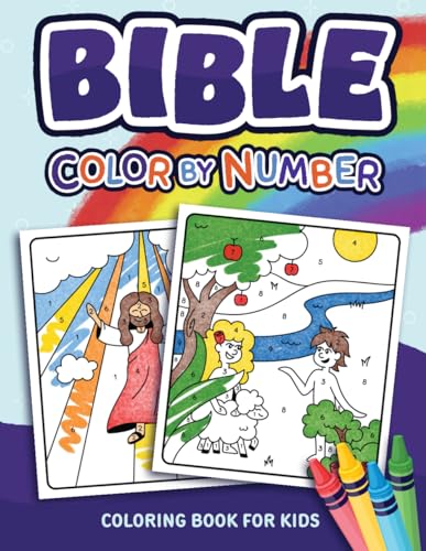 Bible Color by Number Coloring Book For Kids: A Fun & Easy Way To Learn Christian-Themed Stories!