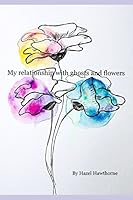 My relationship with ghosts and flowers 1983237906 Book Cover