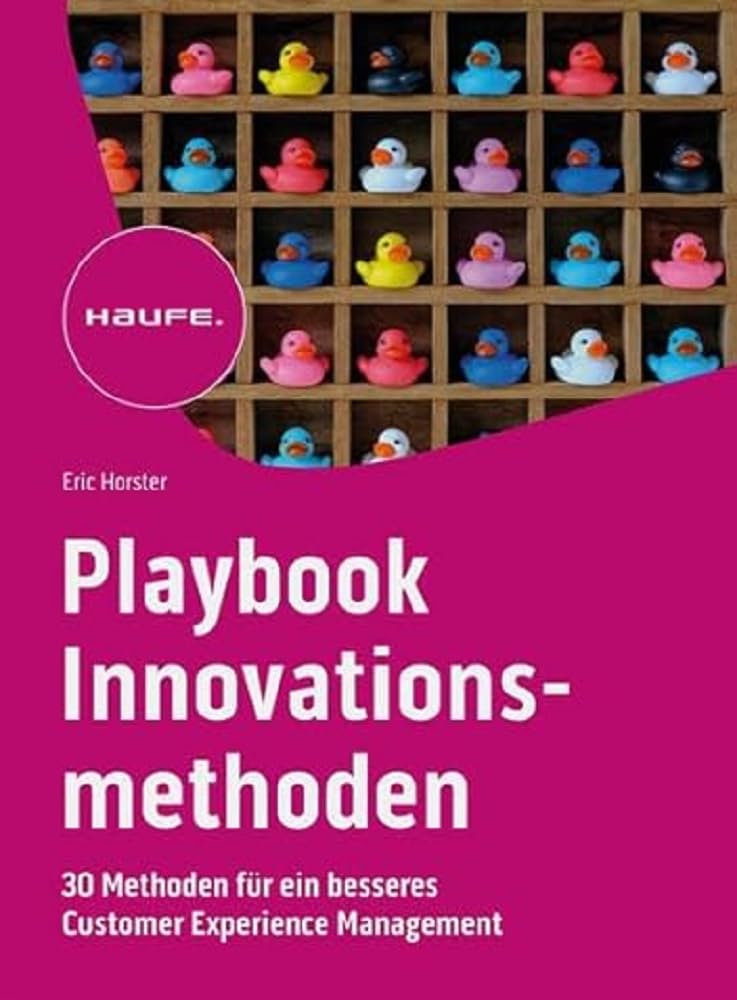 Playbook Innovationsmethoden: 30 Methoden für ein besseres Customer Experience Management