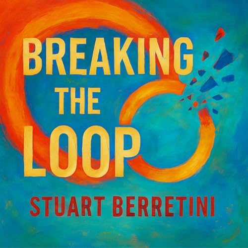 Breaking the Loop -- Stuart Berretini episode artwork