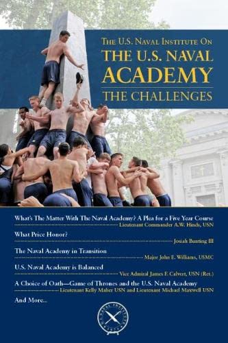 The U.S. Naval Institute on the U.S. Naval Academy: The Challenges