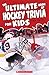 The Ultimate Book of Hockey Trivia for Kids