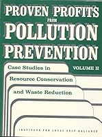 Proven Profits from Pollution Prevention, Vol. 2: Case Studies in Resource Conservation and Waste Reduction 0917582403 Book Cover