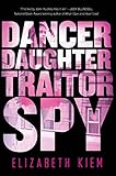 Dancer, Daughter, Traitor, Spy (The Bolshoi Saga)
