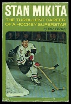 Stan Mikita; the turbulent career of a hockey superstar