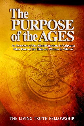 The Purpose of the Ages: An Overview of the Administrations