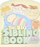 The Big Sibling Book: Baby's First Year According to ME