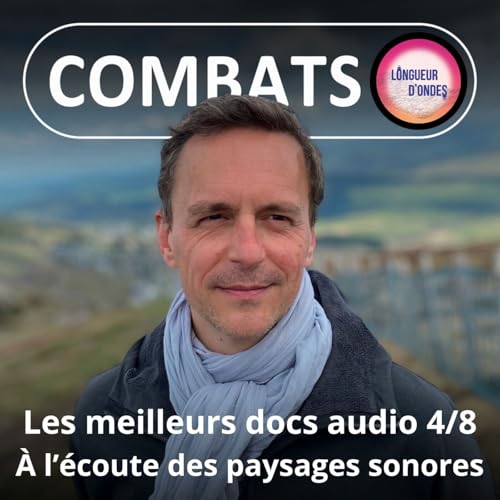 S05E83 Les meilleurs docs audio 4/8 : Les paysages sonores (J&eacute;r&ocirc;me Sueur)