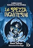 libro game of thrones  Lo spezzaincantesimi. Libro Game - Scegli la tua storia
