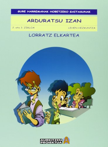 Gure Harremanal Hobetzeko Gaitasunak: Arduratsu Izan