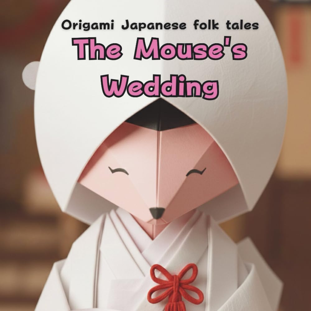 The Mouse's Wedding: Origami Japanese folk tales