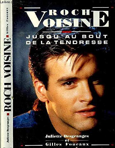 Roch Voisine: Jusqu'au bout de la tendresse (French Edition) [Paperback]